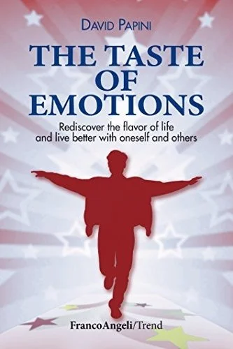 Taste of Emotions by David Papini