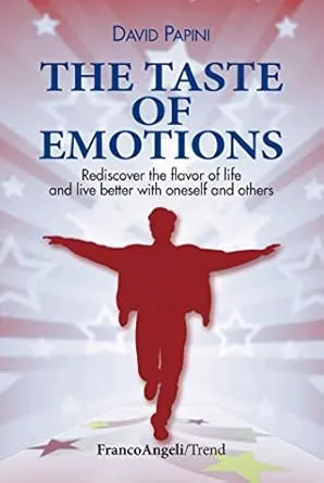 The Taste of Emotions by David Papini