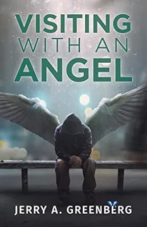 Visiting With an Angel by Jerry Goldburg